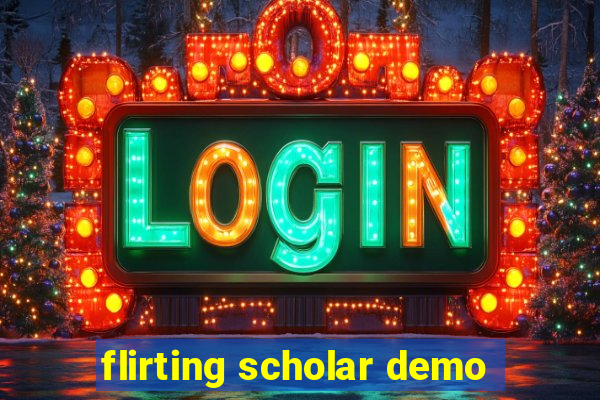 flirting scholar demo